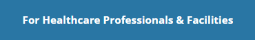 Blue clickable button with text "For Healthcare Professionals & Facilities"