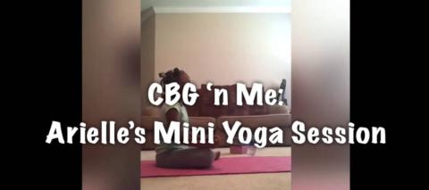 Person doing yoga with "CBG 'n Me: Arielle's Mini Yoga Session" wording